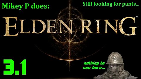 Elden Ring 3.1: Working On Combat Skillz