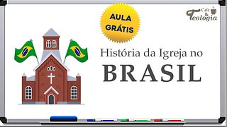 História da Igreja no Brasil - Módulo 01 | AULÃO GRÁTIS