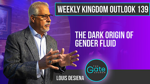 Weekly Kingdom Outlook Episode 139-The Origin of Gender Fluid