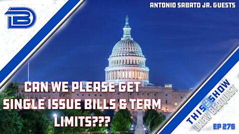 Single Issue Bills & Term Limits Would Drastically Help America | Antonio Sabato Jr. Guests | Ep 276