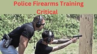 Police Firearms Training, It’s Important