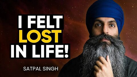 FIND YOUR PURPOSE - For People Who FEEL LOST In Life, LISTEN TO THIS CLOSELY! | Satpal Singh
