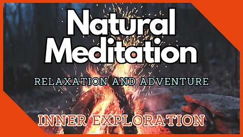 🔥Fire's Embrace: Natural Meditation for Relaxation and Inner Warmth🔥