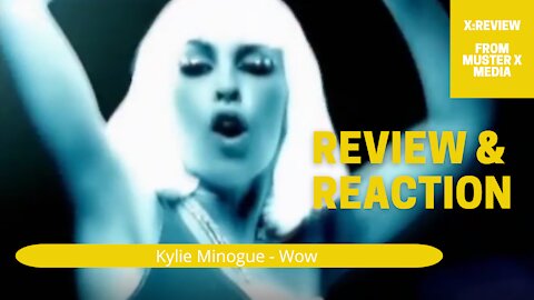 Review and Reaction: Kylie Minogue - Wow