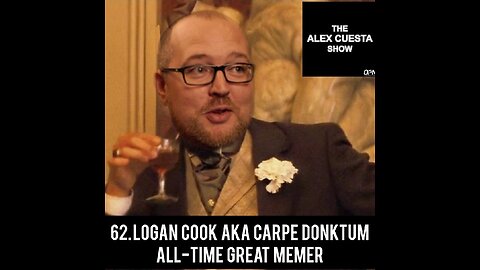 62. Logan Cook aka Carpe Donktum, All-Time Great Memer