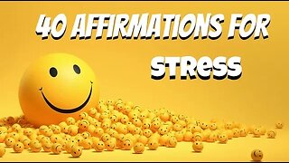 Best 40 Positive Affirmations to Deal with Stress
