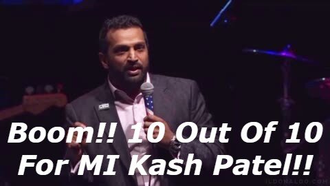 Boom!! 10 Out Of 10 For MI Kash Patel!! - IL Donaldo Trumpo Must See!!!