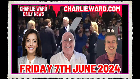 CHARLIE WARD DAILY NEWS WITH PAUL BROOKER DREW DEMI - FRIDAY 7TH JUNE 2024
