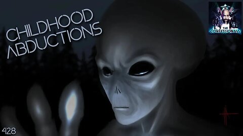 428: Childhood Abductions | The Confessionals