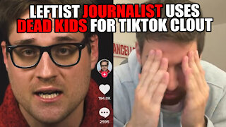 Leftist Journalist uses DEAD KIDS for Tik Tok Clout