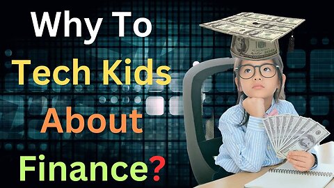 Why To Tech Kids About Finance #motivation #education #financialfreedom