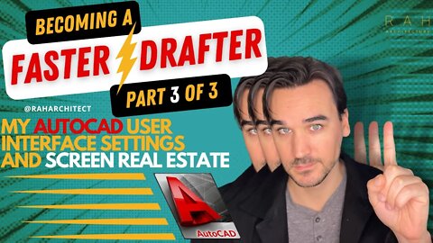 My U.I. to Maximize Screen Real Estate to become a faster Drafter - AutoCAD (Part 3 of 3)