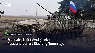 Frontabschnitt Awdejewka: Russland befreit Siedlung Tonenkoje