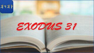 SHEMOTH / Exodus 31 - I Read My Scriptures! ❤️ 📖