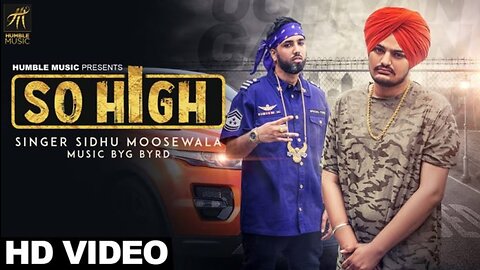 Sidhu Moose Wala - So High (Official Music Video)"