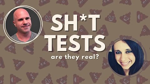 Sh*t Tests - Are They Real! A Debate With @drpsychmom