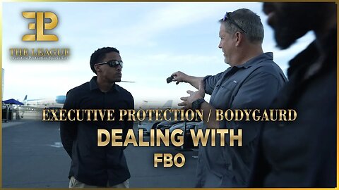 Bodyguard / Executive Protection⚜️Dealing With FBO