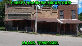 CREEPY ABANDONED Downtown! Adams, Tennessee.