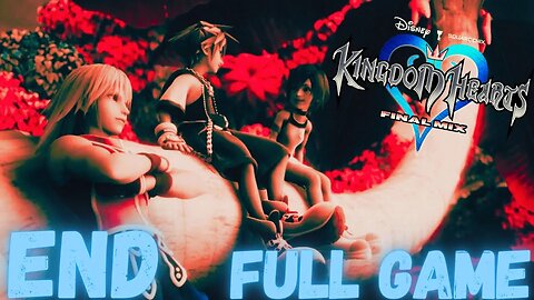 KINGDOM HEARTS FINAL MIX Gameplay Walkthrough Finale & Secret Endings FULL GAME