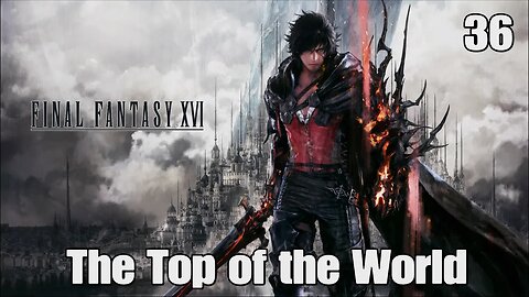 Final Fantasy 16- The Top of the World