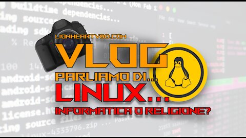 Vlog - Parliamo di... Linux - Informatica o Religione?