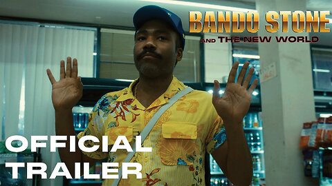 Bando Stone & The New World (Official Trailer)