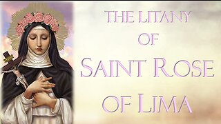 Prayer-Litany of St. Rose of Lima | Patron of those ridiculed for their piety