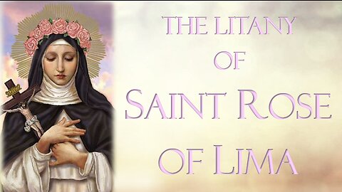 Prayer-Litany of St. Rose of Lima | Patron of those ridiculed for their piety