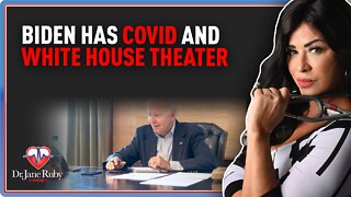 Biden Has Covid and White House Theater