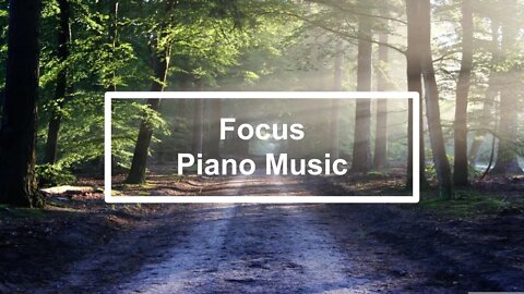 Focus Piano Music 🎹