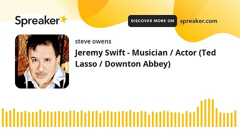 Jeremy Swift - Musician / Actor (Ted Lasso / Downton Abbey)