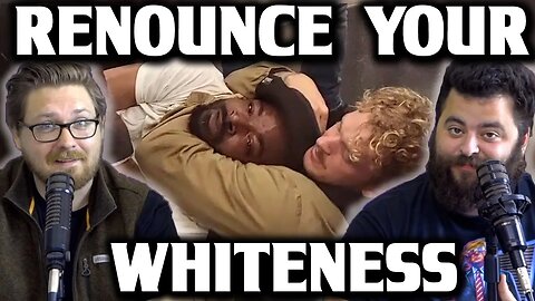 RENOUNCE YOUR WHITENESS - EP 80