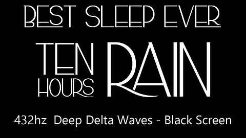 10 Hour Serene & Soothing Rain Sounds | Deep Delta Waves & 432hz | Black Screen in 3 Minutes