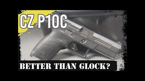 CZ P10 C - Better than Glock?