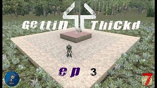 LAYING THE FOUNDATION! - Gettin Thick'd - 7 Days to Die A21