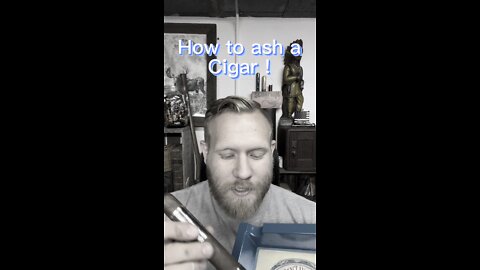 How to ash your cigar!