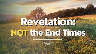 Revelation: Not the End Times - Part 1