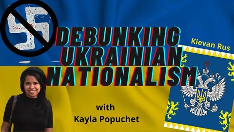 Debunking Ukrainian Nationalism | Ep. 1 | Kievan Rus