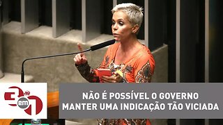 Vera: Não é possível o governo manter uma indicação tão viciada quanto a de Cristiane Brasil