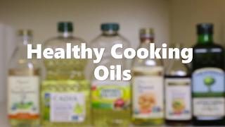 Healthy Cooking Oils