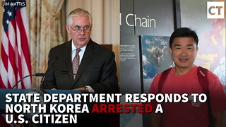 Breaking: State Dept. Responds To North Korea Arrested a U.S. Citizen