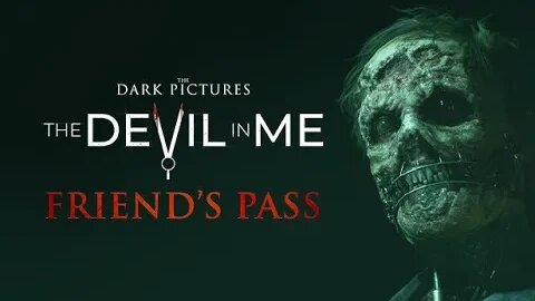 The Dark Pictures Anthology: The Devil In Me - Friend's Pass Part 1