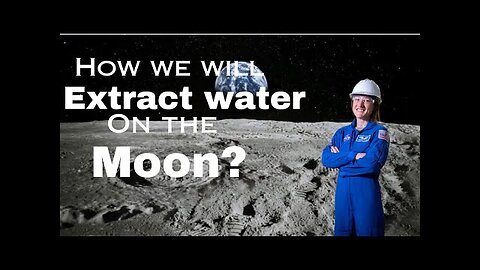 How will we extract water on moon?