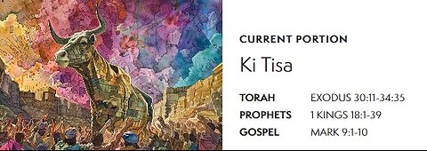 Parsha, Ki Tisa Scripture Reading and Discussion.