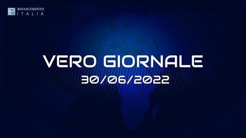 VERO GIORNALE, 30.06.2022 – Il telegiornale di FEDERAZIONE RINASCIMENTO ITALIA