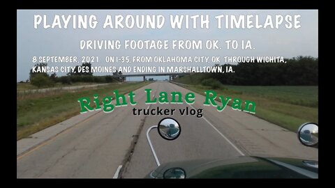 TIMPE-LAPSED DRIVING FOOTAGE FROM OK. TO IA.