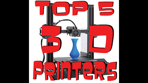 Top 5 Best 3D Printers Review in 2021