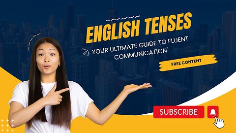 "Mastering English Tenses: Your Ultimate Guide to Fluent Communication"