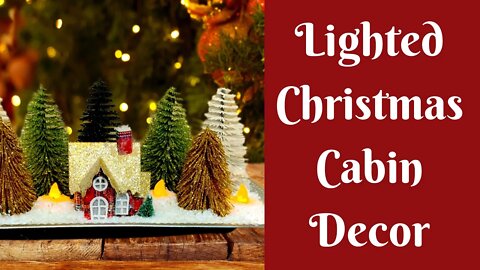 Christmas Crafts: Christmas Cabin Decor | Easy Christmas Decor DIY