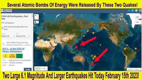 Two Large 6.1 Magnitude And Larger Earthquakes Strike February 15th 2023!